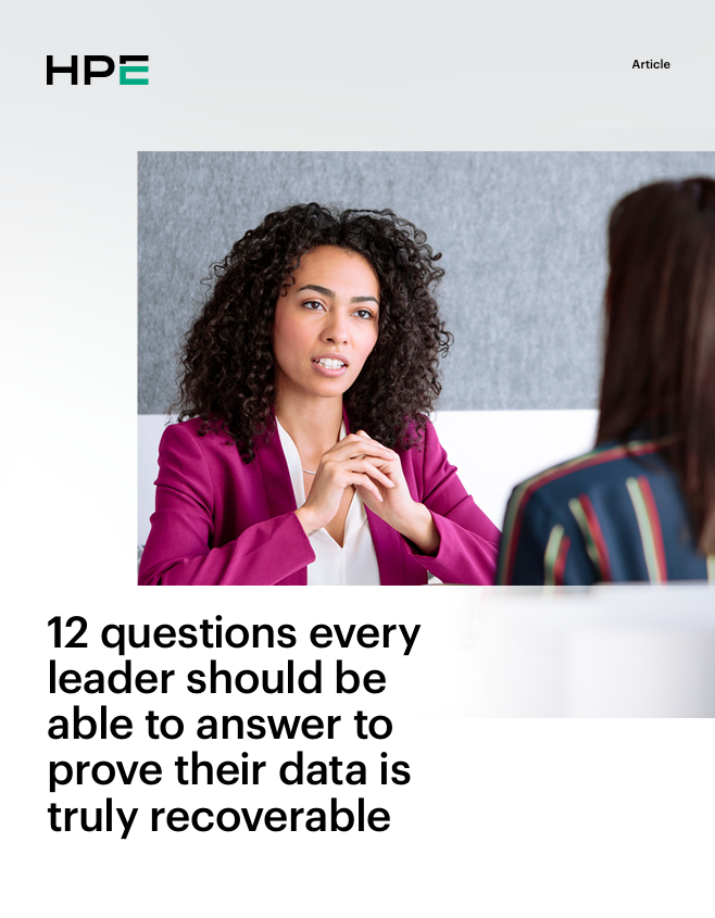 12 questions every leader should be able to answer to prove their data is truly recoverable