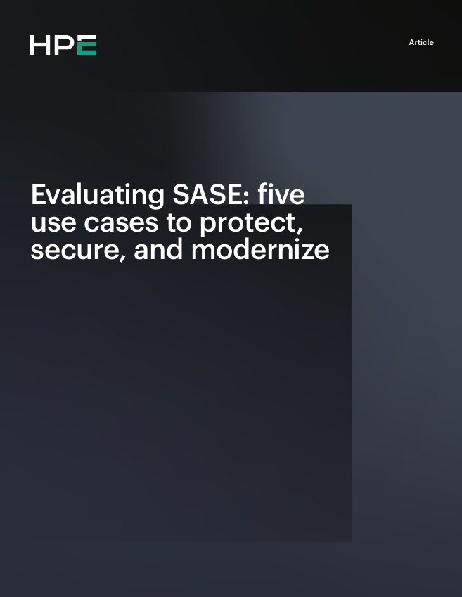 Evaluating SASE five use cases to protect, secure, and modernize