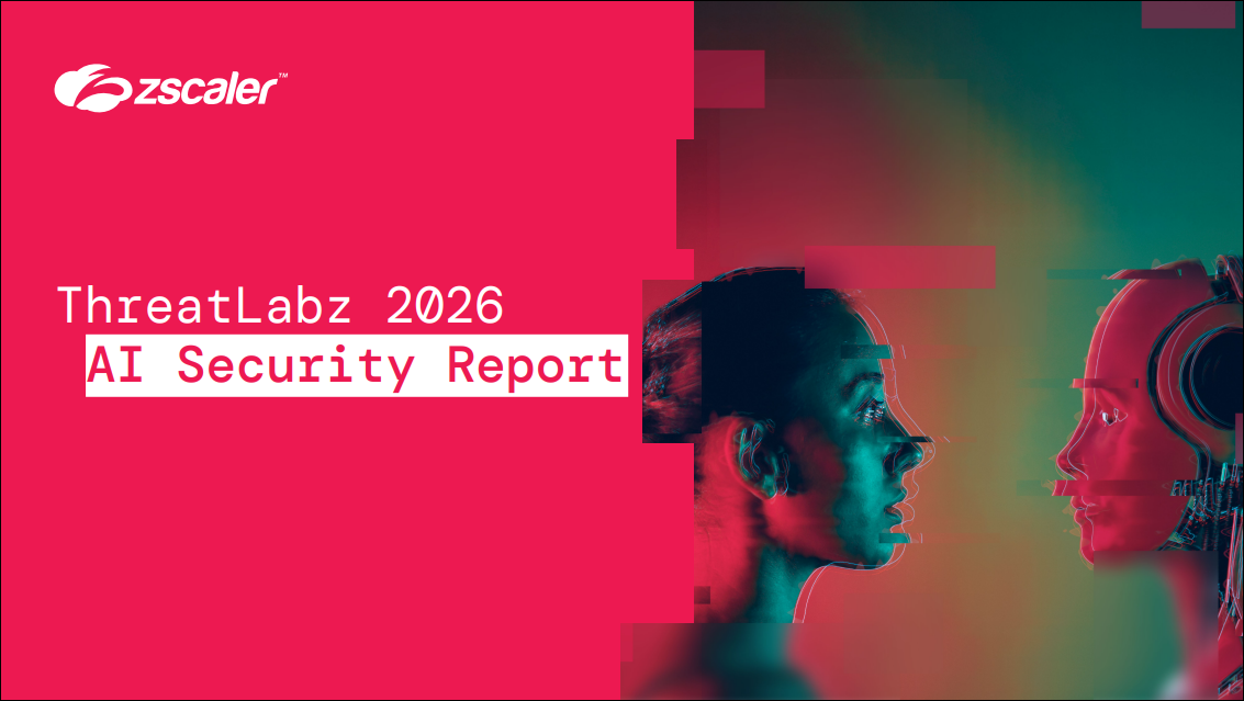 Zscaler ThreatLabz 2026 AI Security Report